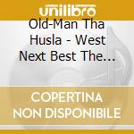 Old-Man Tha Husla - West Next Best The New Breed cd
