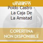 Poldo Castro - La Caja De La Amistad cd