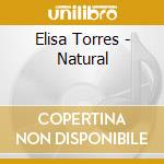 Elisa Torres - Natural cd musicale di Elisa Torres