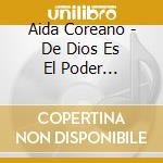 Aida Coreano - De Dios Es El Poder... cd