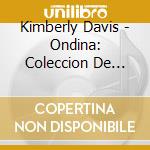 Kimberly Davis - Ondina: Coleccion De Musica Puertorriquena Para Pi cd