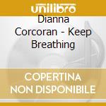 Dianna Corcoran - Keep Breathing cd
