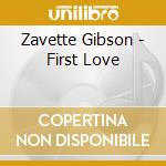 Zavette Gibson - First Love cd
