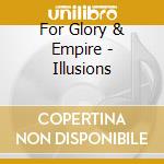 For Glory & Empire - Illusions cd