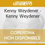 Kenny Weydener - Kenny Weydener cd