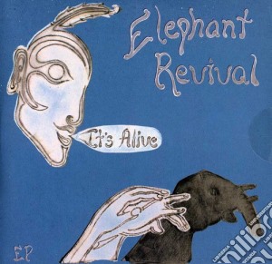 Elephant Revival - It'S Alive cd musicale di Elephant Revival