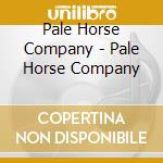 Pale Horse Company - Pale Horse Company cd