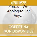 Zorras - We Apologise For Any Inconvenience cd
