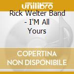 Rick Welter Band - I'M All Yours cd