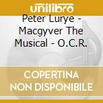 Peter Lurye - Macgyver The Musical - O.C.R. cd