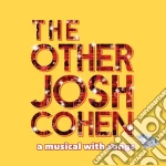 Other Josh Cohen (The): A Musical With Songs cd