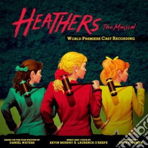 Heathers: The Musical (Original Cast Recording) cd musicale di Heathers The Musical / O.C.R.