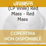 (LP Vinile) Red Mass - Red Mass lp vinile di Red Mass