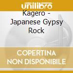 Kagero - Japanese Gypsy Rock cd