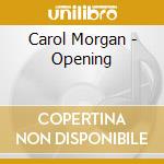 Carol Morgan - Opening cd