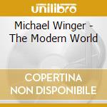 Michael Winger - The Modern World cd