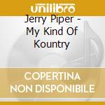 Jerry Piper - My Kind Of Kountry cd