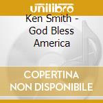 Ken Smith - God Bless America cd