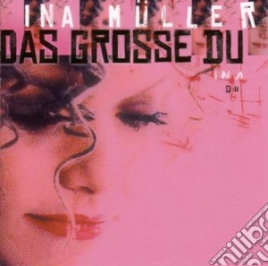 Ina Muller - Das Grosse Du cd musicale di Mueller, Ina