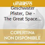 Geschwister Pfister, Die - The Great Space Swindle cd musicale di Geschwister Pfister, Die