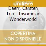 Daerr, Carsten Trio - Insomniac Wonderworld