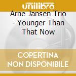 Arne Jansen Trio - Younger Than That Now