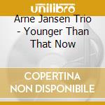 Arne Jansen Trio - Younger Than That Now cd