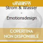 Strom & Wasser - Emotionsdesign cd