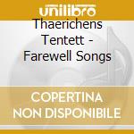 Thaerichens Tentett - Farewell Songs cd