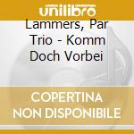 Lammers, Par Trio - Komm Doch Vorbei cd