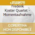 Frederik Koster Quartet - Momentaufnahme cd musicale di Frederik Koster Quartet