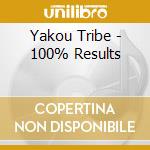 Yakou Tribe - 100% Results cd
