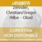 Zehnder, Christian/Gregor Hilbe - Oloid