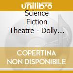 Science Fiction Theatre - Dolly Shot cd musicale di Science Fiction Theatre