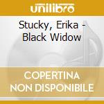 Stucky, Erika - Black Widow cd musicale di Stucky, Erika