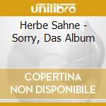 Herbe Sahne - Sorry, Das Album cd