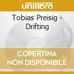 Tobias Preisig - Drifting cd