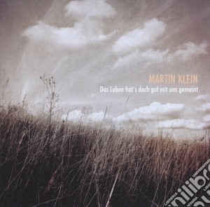 Martin Klein - Das Leben Hat'S Doch Gut cd musicale di Martin Klein