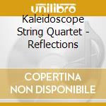 Kaleidoscope String Quartet - Reflections cd