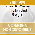 Strom & Wasser - Fallen Und Steigen cd