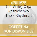 (LP Vinile) Olga Reznichenko Trio - Rhythm Dissection vinile