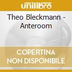 Theo Bleckmann - Anteroom cd