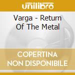 Varga - Return Of The Metal cd