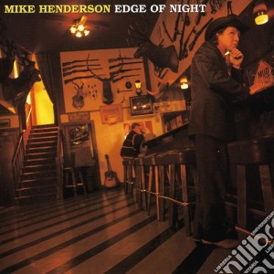 Mike Henderson - Edge Of Night cd musicale di Mike & Bluebloods Henderson