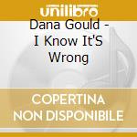 Dana Gould - I Know It'S Wrong