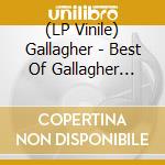 (LP Vinile) Gallagher - Best Of Gallagher (Picture Disc) lp vinile di Gallagher