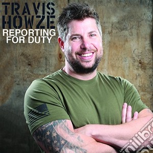 Travis Howze - Reporting For Duty cd musicale di Travis Howze