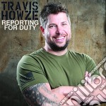 Travis Howze - Reporting For Duty