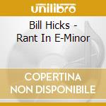 Bill Hicks - Rant In E-Minor cd
