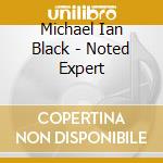Michael Ian Black - Noted Expert cd musicale di Michael Ian Black